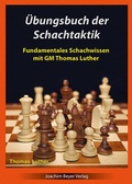 Cover: &Uuml;bungsbuch der Schachtaktik - Beyer, Joachim, Verlag