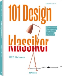 Abbildung von: 101 Designklassiker - teNeues Verlag ein Imprint des Gestalten Verlags