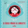 Cover: Os Oculos Magicos de Charlotte - Callis Editora Ltda.