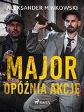Cover: Major op&oacute;znia akcje - Saga Egmont