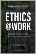 Cover: Ethics at Work - Rehumanize Publishing