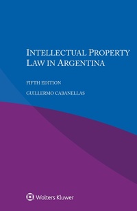 Abbildung von: Intellectual Property Law in Argentina - Wolters Kluwer