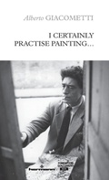Cover: I Certainly Practise Painting... - Hermann Editeurs Des Sciences Et Des Arts Sa