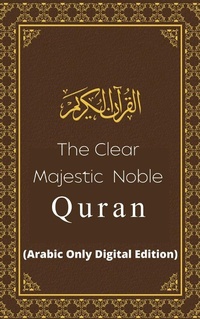 Abbildung von: The Clear Majestic Noble Quran (Arabic Only Digital Edition) - Al-Jannat Publications