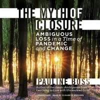 Enlarge image Cover: The Myth of Closure - Blackstone Publishing