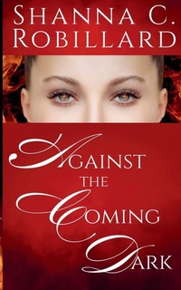 Enlarge image Cover: Against the Coming Dark - Shanna Robillard