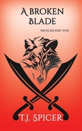 Cover: A Broken Blade (Packless, #5) - T.J. Spicer