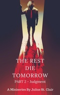 Cover: The Rest Die Tomorrow - Judgment (The Rest Die Tomorrow Miniseries, #2) - Julius St. Clair