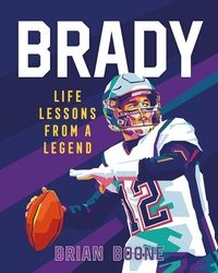 Enlarge image Cover: Brady: Life Lessons From a Legend - Castle Point Books