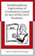Cover: Multidisciplinary Explorations of Corohysteria Caused by the COVID-2019 Pandemic - Lexington Books