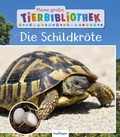 Cover: Meine gro&szlig;e Tierbibliothek: Die Schildkr&ouml;te - Esslinger