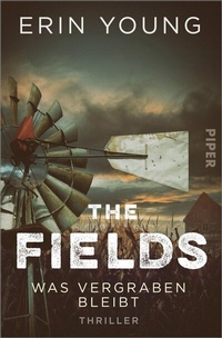 Abbildung von: The Fields - Was vergraben bleibt - Piper
