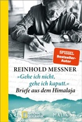 Cover: &raquo;Gehe ich nicht, gehe ich kaputt.&laquo; Briefe aus dem Himalaja - Piper