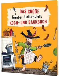 Abbildung von: Der Räuber Hotzenplotz: Das große Räuber Hotzenplotz Koch- und Backbuch - Thienemann
