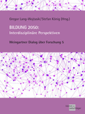 Cover: Bildung 2050: Interdisziplin&auml;re Perspektiven - Verlag Klemm+Oelschl&auml;ger