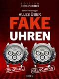 Cover: Alles &uuml;ber Fake-Uhren - Heel