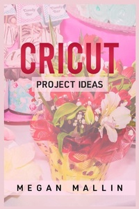 Abbildung von: Cricut Project Ideas - Megan Mallin