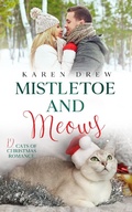 Cover: Mistletoe and Meows (12 Cats of Christmas Romance Series, #3) - 12 Cats of Christmas Romance Series