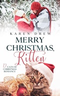 Cover: Merry Christmas, Kitten (12 Cats of Christmas Romance Series, #1) - Karen Drew