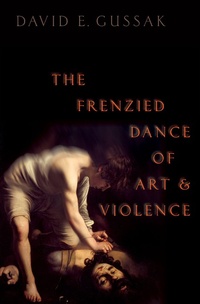 Abbildung von: The Frenzied Dance of Art and Violence - OUP eBook