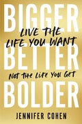 Cover: Bigger, Better, Bolder - Grand Central Publishing