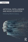 Cover: Artificial Intelligence and Music Ecosystem - CRC Press