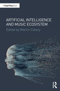 Cover: Artificial Intelligence and Music Ecosystem - CRC Press