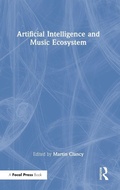 Cover: Artificial Intelligence and Music Ecosystem - CRC Press