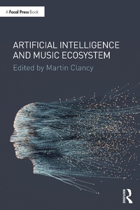 Abbildung von: Artificial Intelligence and Music Ecosystem - Focal Press