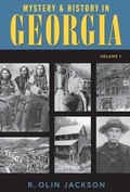 Cover: Mystery & History in Georgia (Volume I) - Whippoorwill Publications LLC