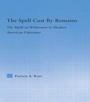 Cover: The Spell Cast by Remains - Routledge
