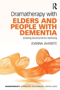 Abbildung von: Dramatherapy with Elders and People with Dementia - Routledge
