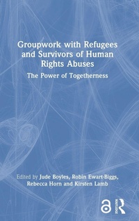 Enlarge image Cover: Groupwork with Refugees and Survivors of Human Rights Abuses - Routledge