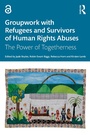 Cover: Groupwork with Refugees and Survivors of Human Rights Abuses - Routledge