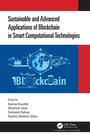 Cover: Sustainable and Advanced Applications of Blockchain in Smart Computational Technologies - Chapman & Hall/CRC