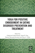 Cover: Yoga for Positive Embodiment in Eating Disorder Prevention and Treatment - Routledge