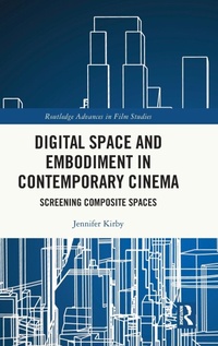 Abbildung von: Digital Space and Embodiment in Contemporary Cinema - Routledge