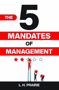 Abbildung von: The 5 Mandates of Management - L. H. PRAIRIE
