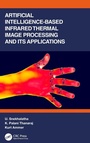 Cover: Artificial Intelligence-based Infrared Thermal Image Processing and its Applications - CRC Press