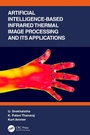 Cover: Artificial Intelligence-based Infrared Thermal Image Processing and its Applications - CRC Press