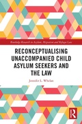 Cover: Reconceptualising Unaccompanied Child Asylum Seekers and the Law - Routledge