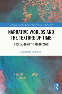 Abbildung von: Narrative Worlds and the Texture of Time - Routledge