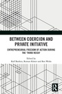 Cover: Between Coercion and Private Initiative - Routledge