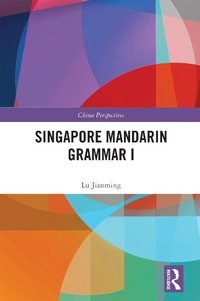 Abbildung von: Singapore Mandarin Grammar I - Routledge