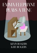 Cover: Emma Elephant Plays a Tune - Elephant Press