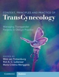 Enlarge image Cover: Context, Principles and Practice of TransGynecology - Cambridge University Press