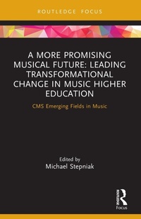 Abbildung von: A More Promising Musical Future: Leading Transformational Change in Music Higher Education - Routledge