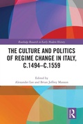 Cover: The Culture and Politics of Regime Change in Italy, c.1494-c.1559 - Routledge