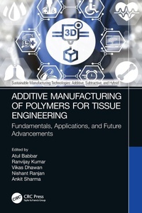 Enlarge image Cover: Additive Manufacturing of Polymers for Tissue Engineering - CRC Press