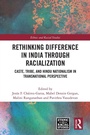 Cover: Rethinking Difference in India Through Racialization - Routledge